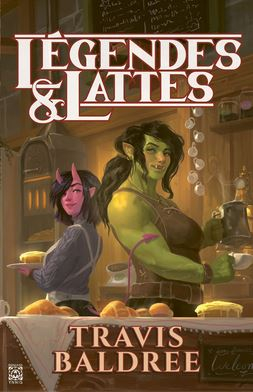 Travis Baldree: Légendes & Lattes (Paperback, Ynnis Edition)