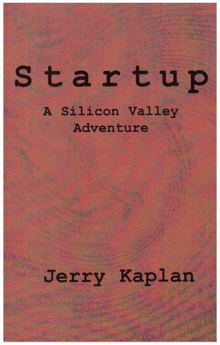 Jerry Kaplan: Startup : A Silicon Valley Adventure (1999)