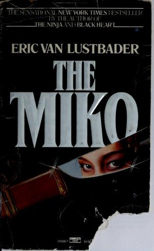 Eric Van Lustbader: The miko (1984, Villard Books)