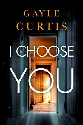 Gayle Curtis: I Choose You (2020, Amazon Publishing)