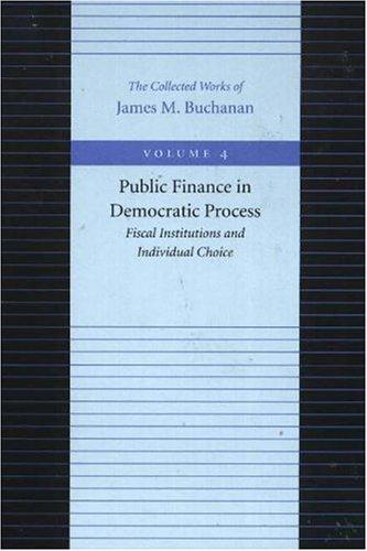 Buchanan, James M.: Public Finance in Democratic Process (Paperback, 2000, Liberty Fund)