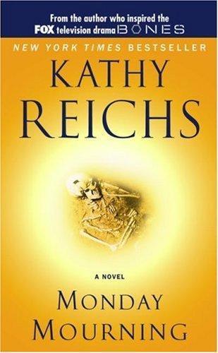 Kathy Reichs: Monday Mourning (Temperance Brennan, #7) (Paperback, 2005, Pocket Star)