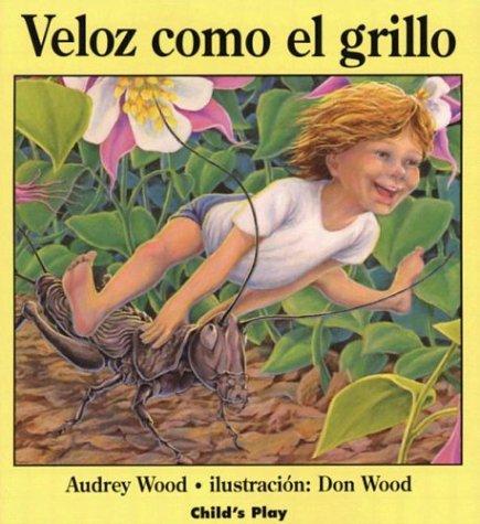 Audrey Wood: Veloz Como El Grillo (Language - Spanish) (Paperback, Spanish language, 1993, Child's Play International)