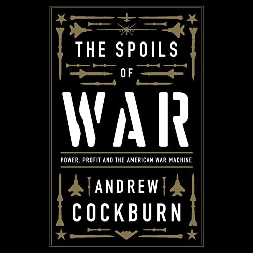 Andrew Cockburn, Qarie Marshall: The Spoils of War (AudiobookFormat, Dreamscape Media)