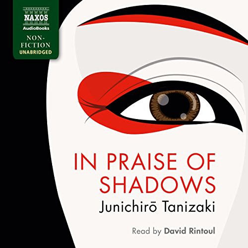 谷崎潤一郎: In Praise of Shadows (AudiobookFormat, Naxos AudioBooks)