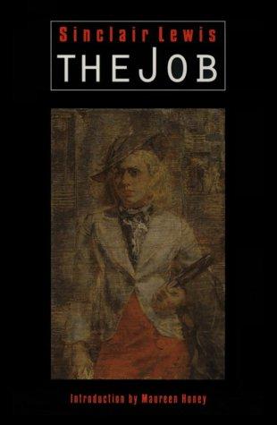 Sinclair Lewis: The job (1994, University of Nebraska Press)