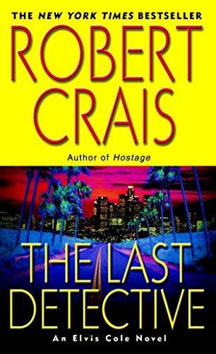 Robert Crais: The Last Detective (Elvis Cole, #9) (2004)