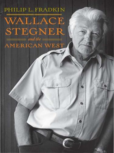 Philip L. Fradkin: Wallace Stegner and the American West (EBook, 2008, Knopf Doubleday Publishing Group)