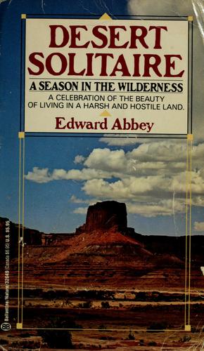 Edward Abbey: Desert solitaire (1971, Ballantine Books)