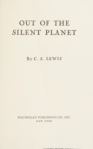 C. S. Lewis: Out of the Silent Planet (1980, Macmillan Publishing Company)