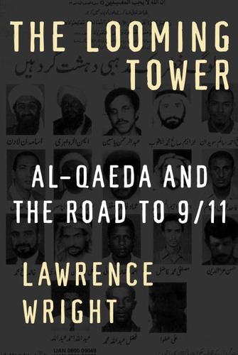 Lawrence Wright: The Looming Tower (EBook, 2006, Knopf Doubleday Publishing Group)