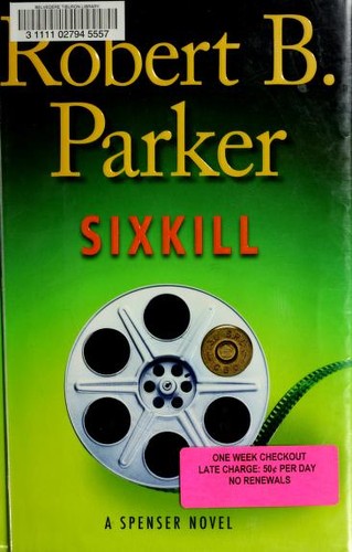 Robert B. Parker: Sixkill (Hardcover, 2011, G.P. Putnam's Sons)