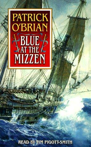 Patrick O'Brian: Blue at the Mizzen (Aubrey-Maturin) (Random House Audio)