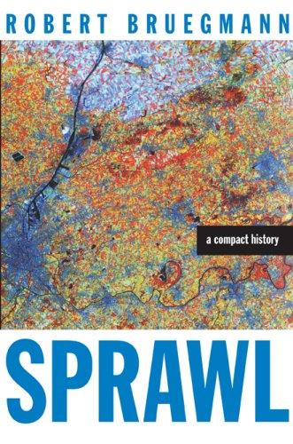 Robert Bruegmann: Sprawl (2006, University Of Chicago Press)