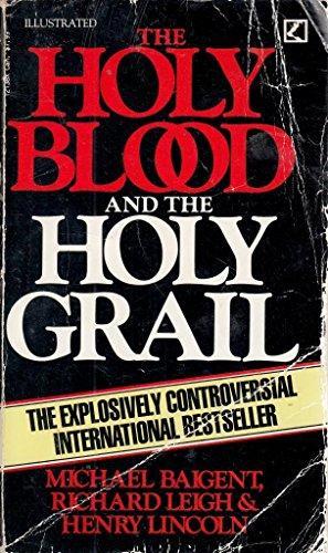 Michael Baigent, Richard Leigh, Henry Lincoln, Michael Baigent and  Richard Leigh and  Henry Lincoln: The Holy Blood and the Holy Grail (Paperback, 1983, Corgi)