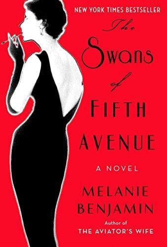 Melanie Benjamin: The Swans of Fifth Avenue: A Novel (2016)