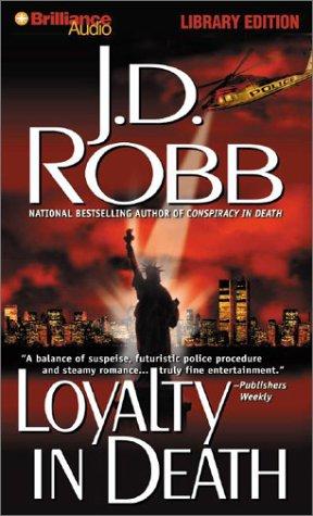 Nora Roberts: Loyalty in Death (In Death) (AudiobookFormat, 2003, Brilliance Audio Lib Ed)