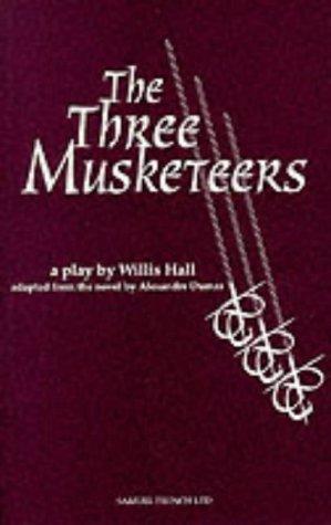 Willis Hall: The three musketeers (1995, S. French)