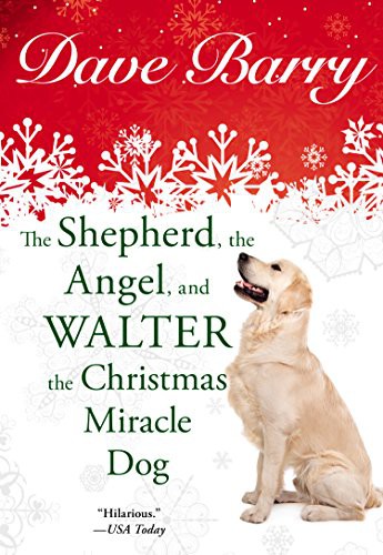 Dave Barry: The Shepherd, the Angel, and Walter the Christmas Miracle Dog (Paperback, 2014, G.P. Putnam's Sons)