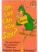 Dr. Seuss: Oh, Say Can You Say? (Hardcover, 1999, Tandem Library)