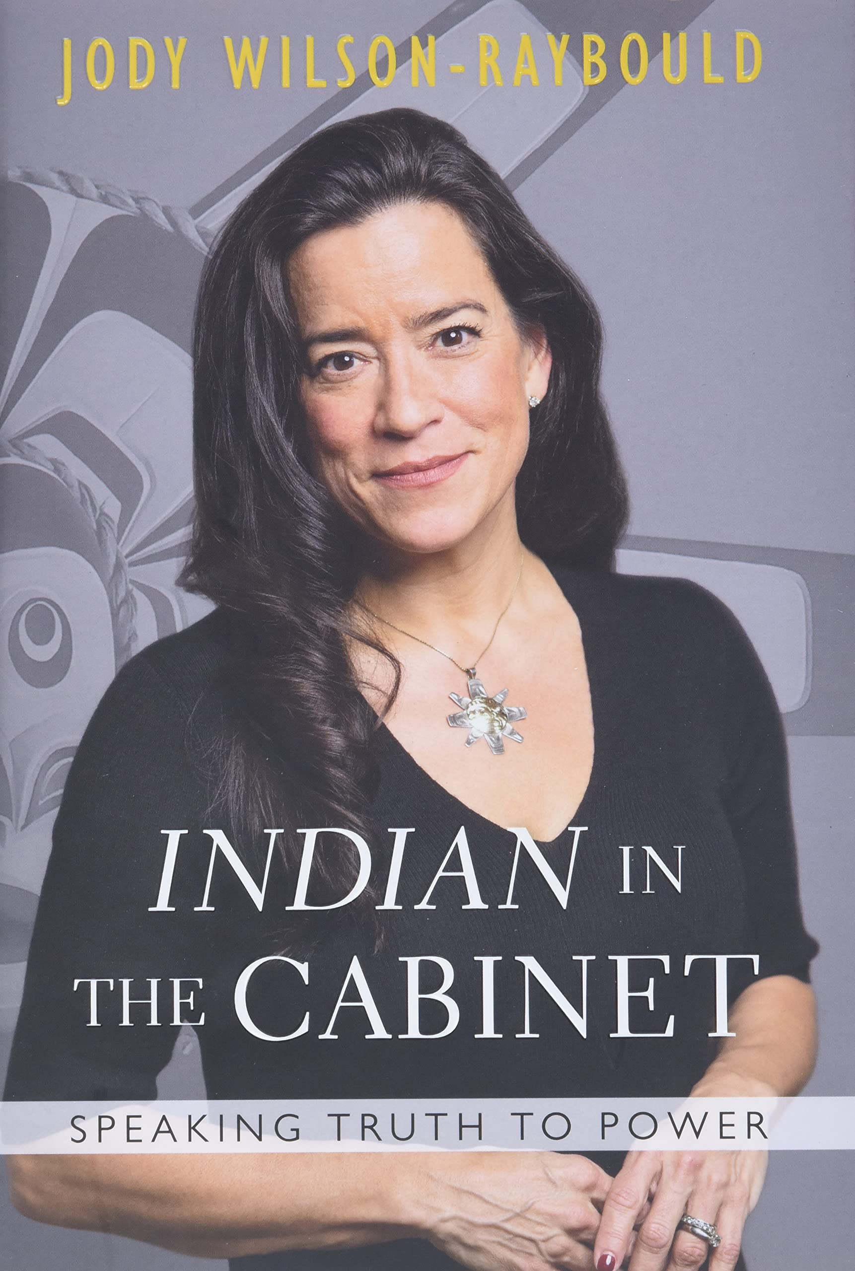 Jody Wilson-Raybould: "Indian" in the Cabinet (Paperback, HarperCollins Publishers)