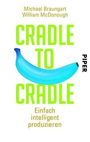 William McDonough, Michael Braungart: Cradle to Cradle (German language, 2014)