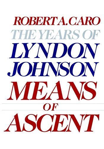 Robert A. Caro: The years of Lyndon Johnson (1990)