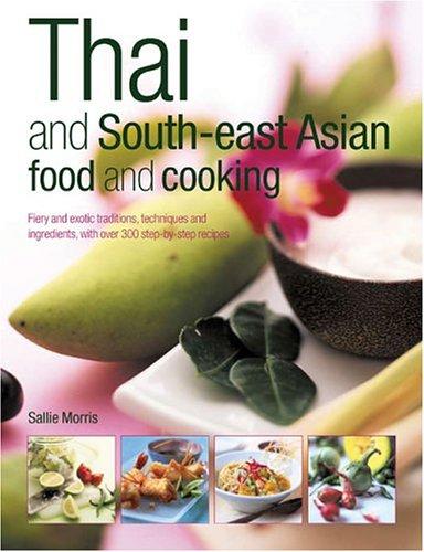 Sallie Morris: Thai and South-East Asian Food & Cooking (Hardcover, 2004, Lorenz Books)