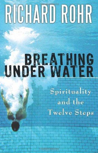 Richard Rohr O.F.M.: Breathing Under Water (2011)