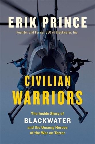 Erik Prince: Civilian Warriors (Hardcover, Portfolio)