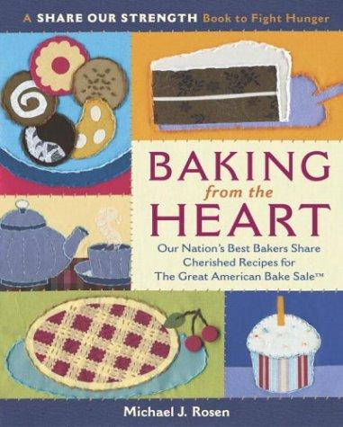 Michael J. Rosen: Baking from the Heart (Hardcover, 2004, Broadway)