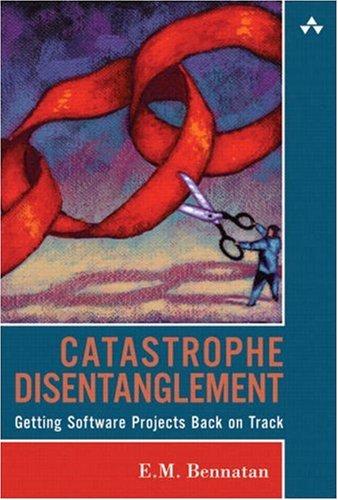 E. M. Bennatan: Catastrophe Disentanglement (Paperback, 2006, Addison-Wesley Professional)