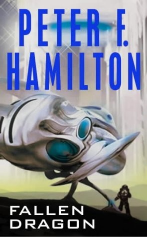 Peter F. Hamilton: Fallen Dragon (Paperback, 2001, Tor Books, Macmillan Co. of India)