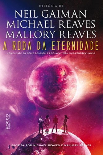 Neil Gaiman, Michael Reaves, Mallory Reaves, Reaves: Roda da Eternidade (Portuguese language, 2017, Rocco)