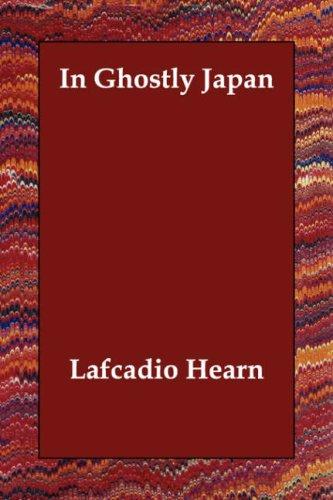 Lafcadio Hearn: In Ghostly Japan (Paperback, Echo Library)