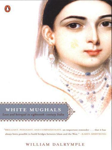 William Dalrymple: White Mughals (2009)