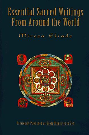 Mircea Eliade: Essential sacred writings from around the world (1992, HarperSanFrancisco)