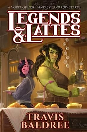 Travis Baldree: Legends & Lattes (2022, Cryptid Press)