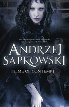 David French, Andrzej Sapkowski: Time of Contempt (Paperback, 2013, Literary Agency Agence de l`Est)