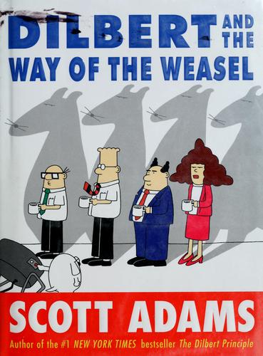 Scott Adams: Dilbert and the way of the weasel (2002, HarperBusiness)