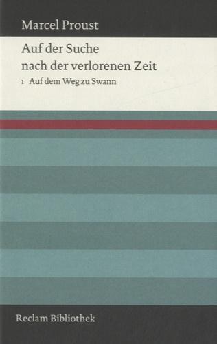 Marcel Proust: Auf der Suche nach der verlorenen Zeit. Band 1: Auf dem Weg zu Swann (German language, 2013)