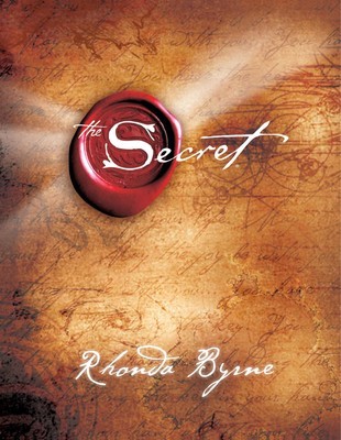 Rhonda Byrne: The secret (2006, Atria Books, Beyond Words Pub., Atria Books/Beyond Words)