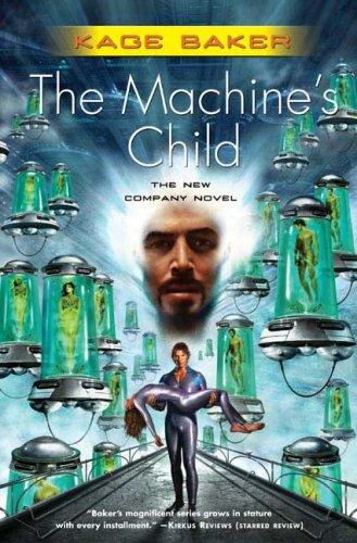 Kage Baker: The Machine's Child (The Company) (Hardcover, 2006, Tor Books)