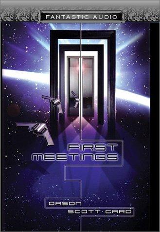 Orson Scott Card: First Meetings (AudiobookFormat, 2003, Audio Literature)