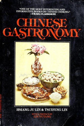 Hsiang-ju Lin: Chinese gastronomy (1977, Harcourt Brace Jovanovich)