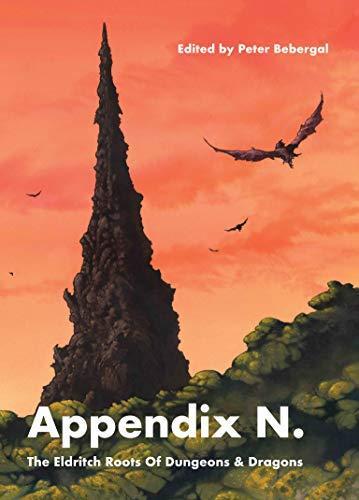 Peter Bebergal: Appendix N : The Eldritch Roots of Dungeons and Dragons (2020)