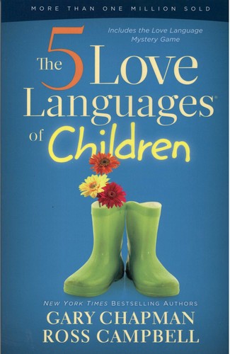 Gary Chapman & Ross Camp: The 5 Love Languages for Children (2012, Northfield Publishing)