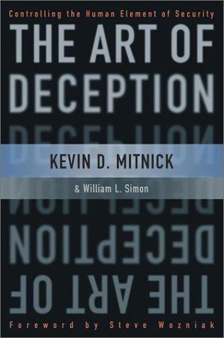 Kevin Mitnick, William L. Simon: The Art of Deception: Controlling the Human Element of Security (2002)