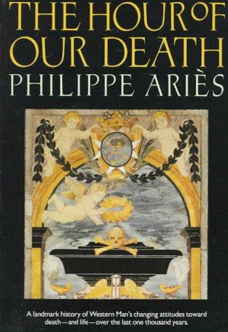 Philippe Ariès: The hour of our death (1991, Oxford University Press)