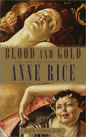 Anne Rice: Blood and Gold (Anne Rice) (2001, Random House Audio)